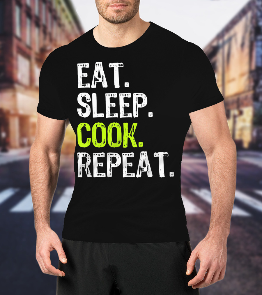 Eat Sleep Cook Repeat Chef Lifestyle T-Shirt