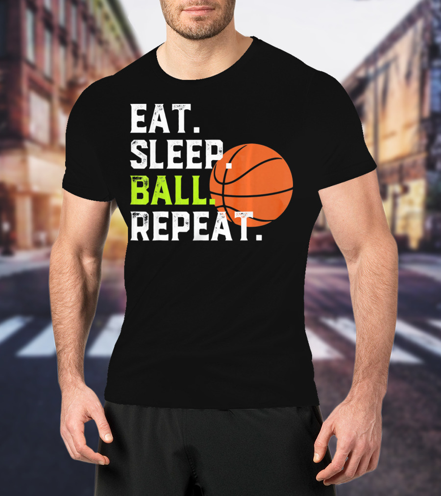 Eat Sleep Ball Repeat Funny Basketball T-Shirt