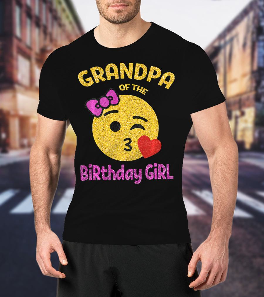Grandpa Of The Birthday Girl Glitter Emoji Pink Bow Heart Kiss T-Shirt