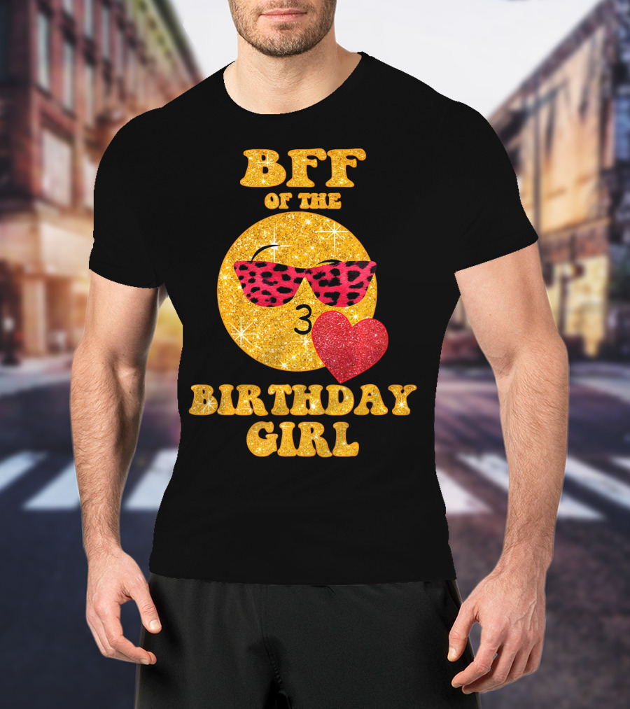 BFF Of The Birthday Girl Emoji Heart Glitter Sunglasses T-Shirt