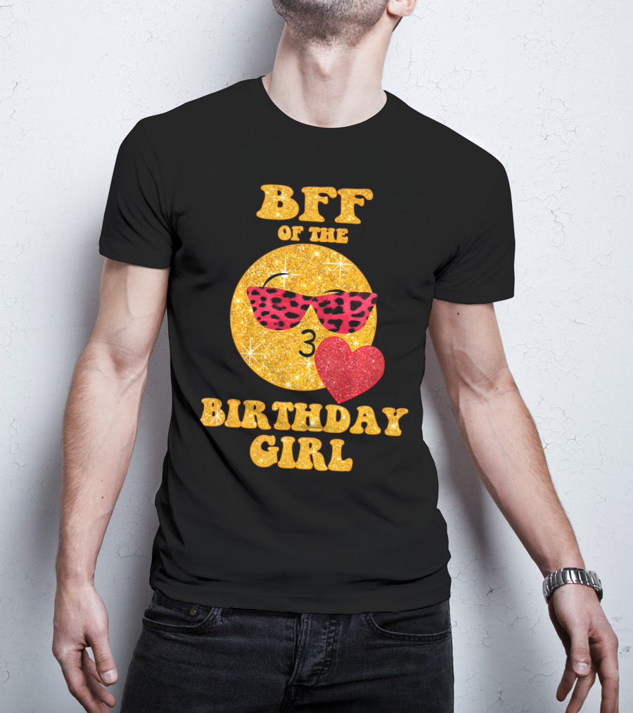 BFF Of The Birthday Girl Emoji Heart Glitter Sunglasses T-Shirt