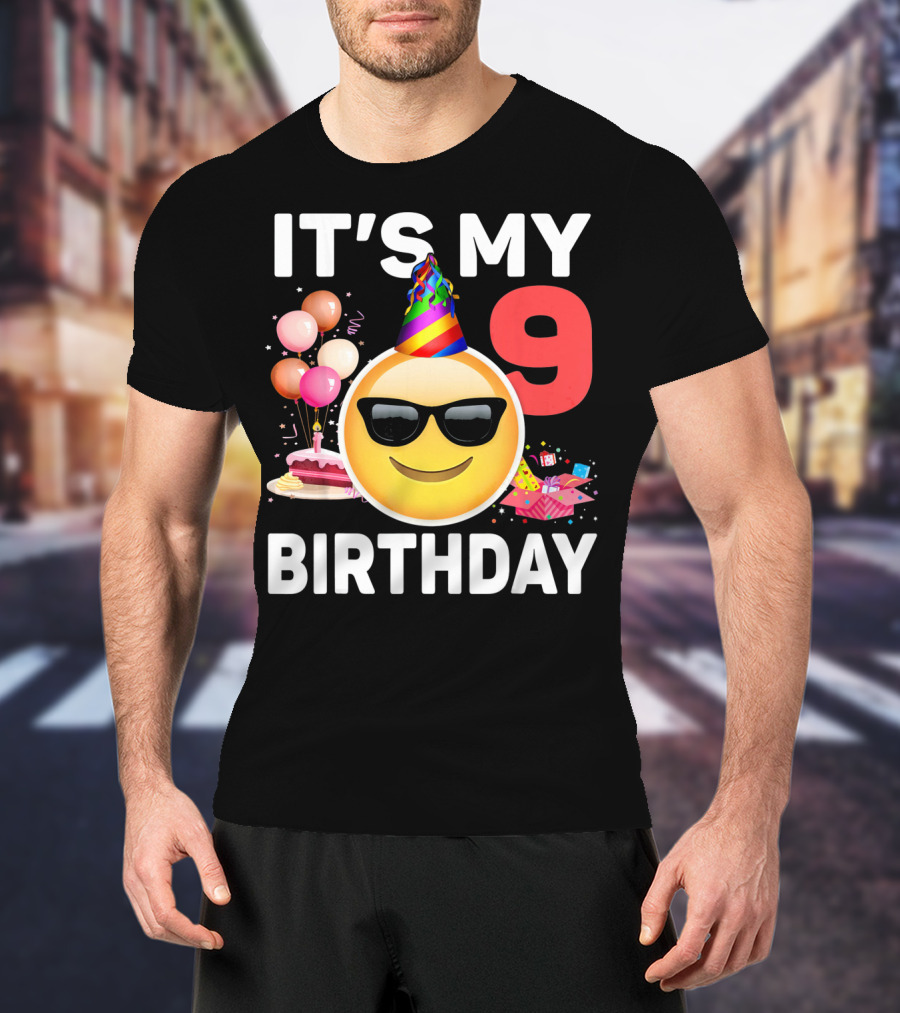 Its My 9 Birthday Emoji Party Hat Sunglasses Cake Balloons T-Shirt