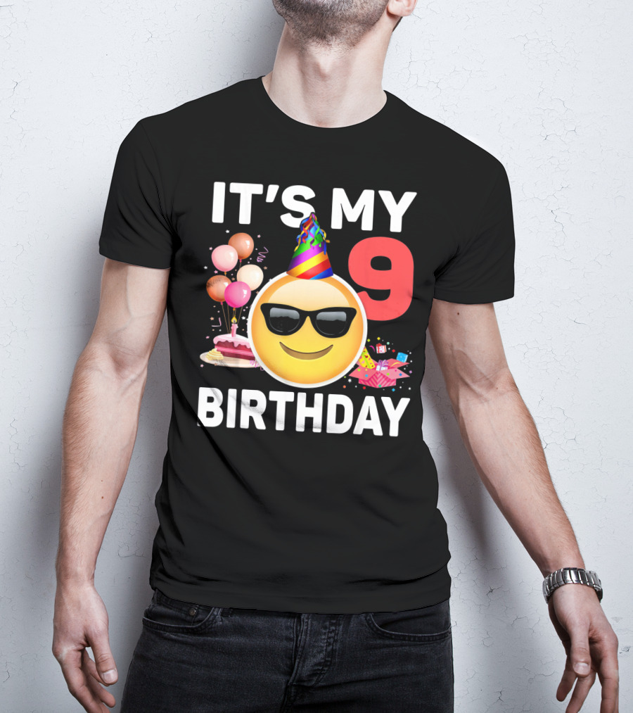 Its My 9 Birthday Emoji Party Hat Sunglasses Cake Balloons T-Shirt