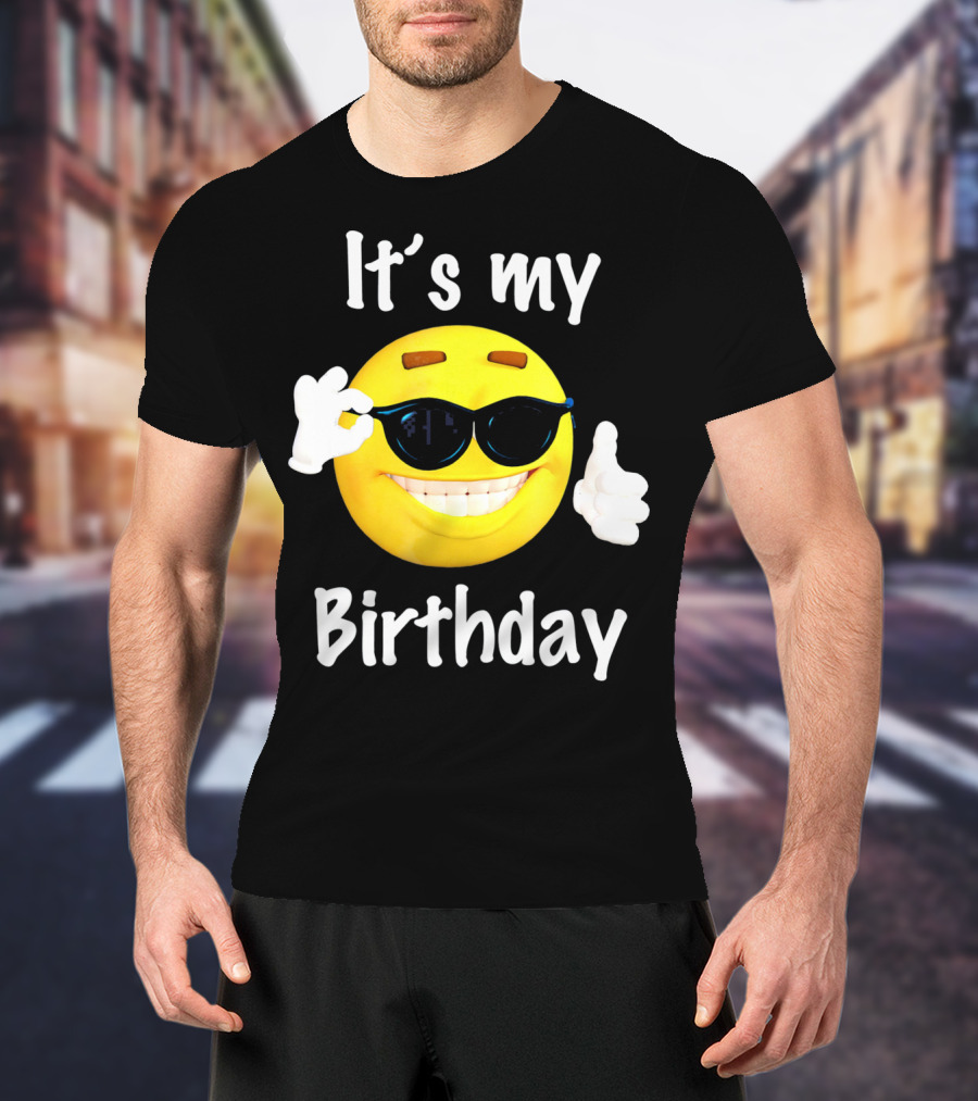 It's My Birthday Emoji Sunglasses Smile T-Shirt
