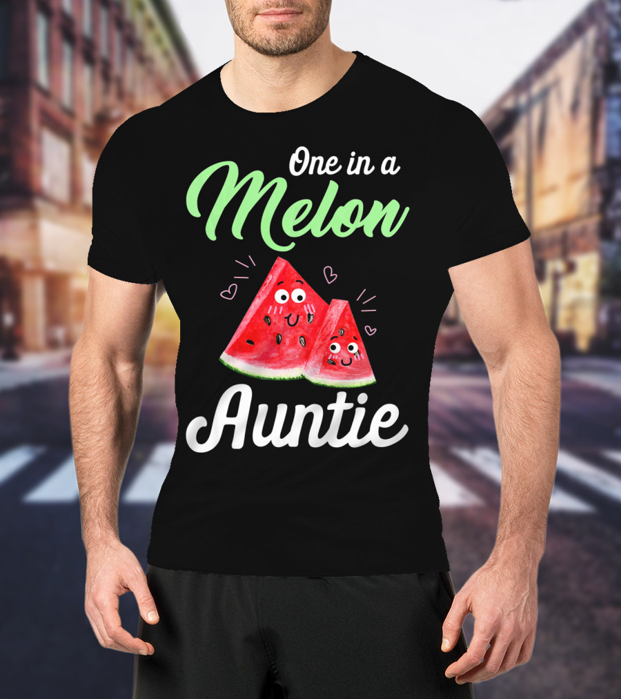 One In A Melon Auntie Cute Watermelon T-Shirt