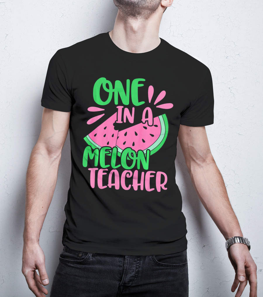One In A Melon Teacher Cute Watermelon T-Shirt