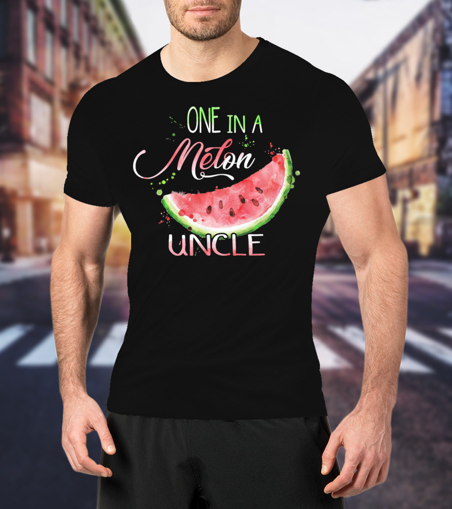 One In A Melon Uncle Watermelon Slice Funny T-Shirt