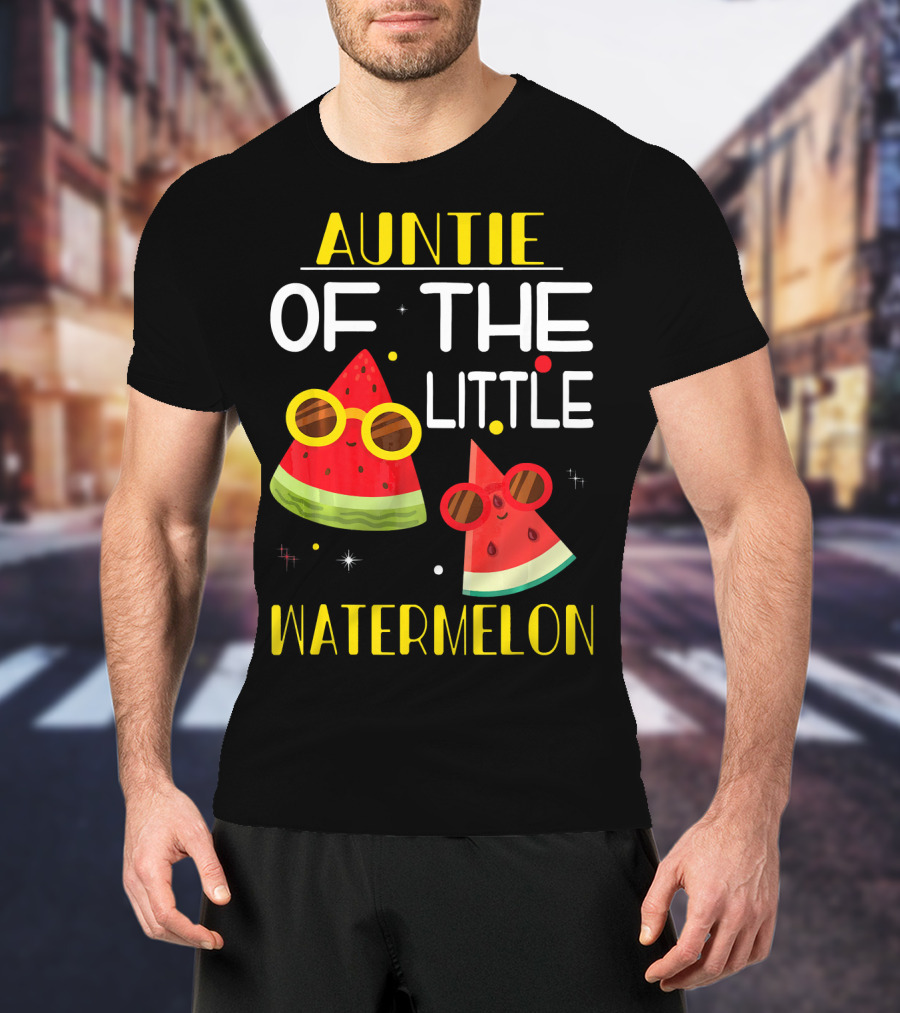 Auntie Of The Little Watermelon Cute Sunglasses Fun T-Shirt