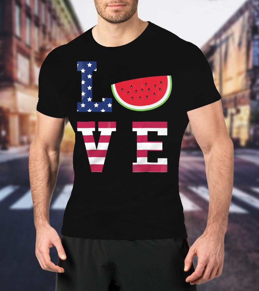 LOVE Fourth Of July Stars Stripes Watermelon T-Shirt