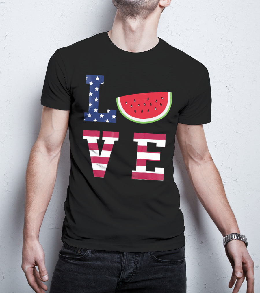 LOVE Fourth Of July Stars Stripes Watermelon T-Shirt