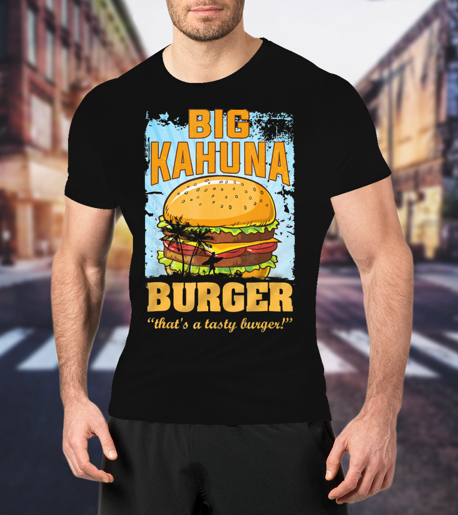 Big Kahuna Burger That's A Tasty Burger Cool Food Tees Hot Premium T-Shirt