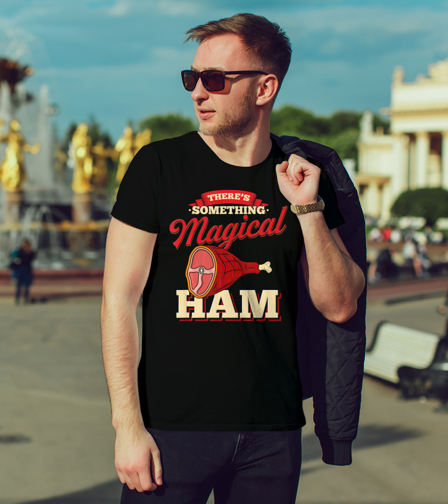 There's Something Magical About Ham Rum Ham Hamburger Funny BBQ T-Shirt