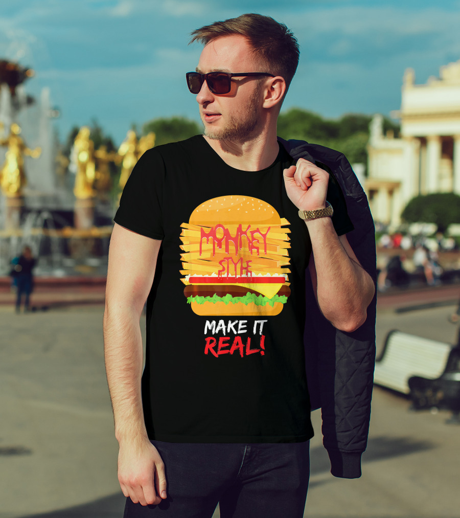 Burger Monkey Style Make It Real T-Shirt