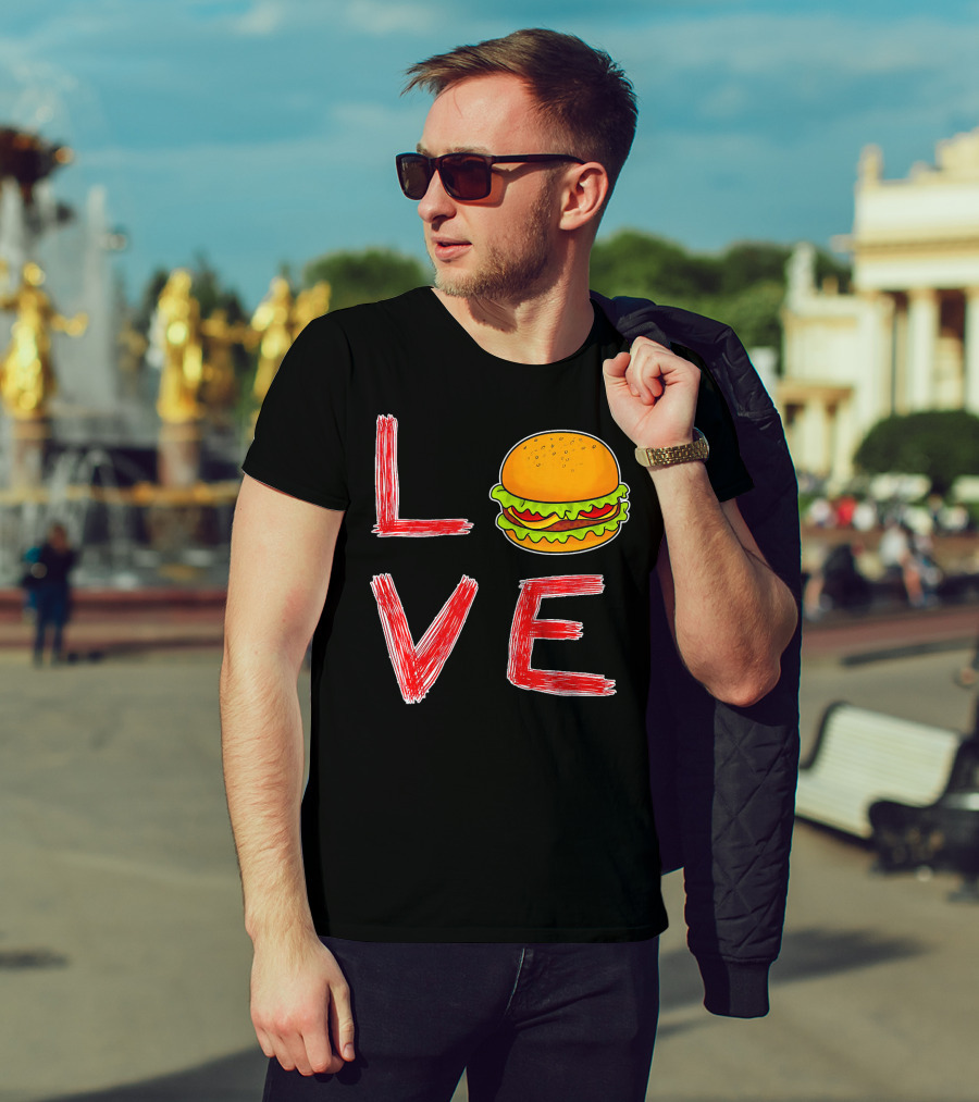 Love Burger Special For Burger T-Shirt