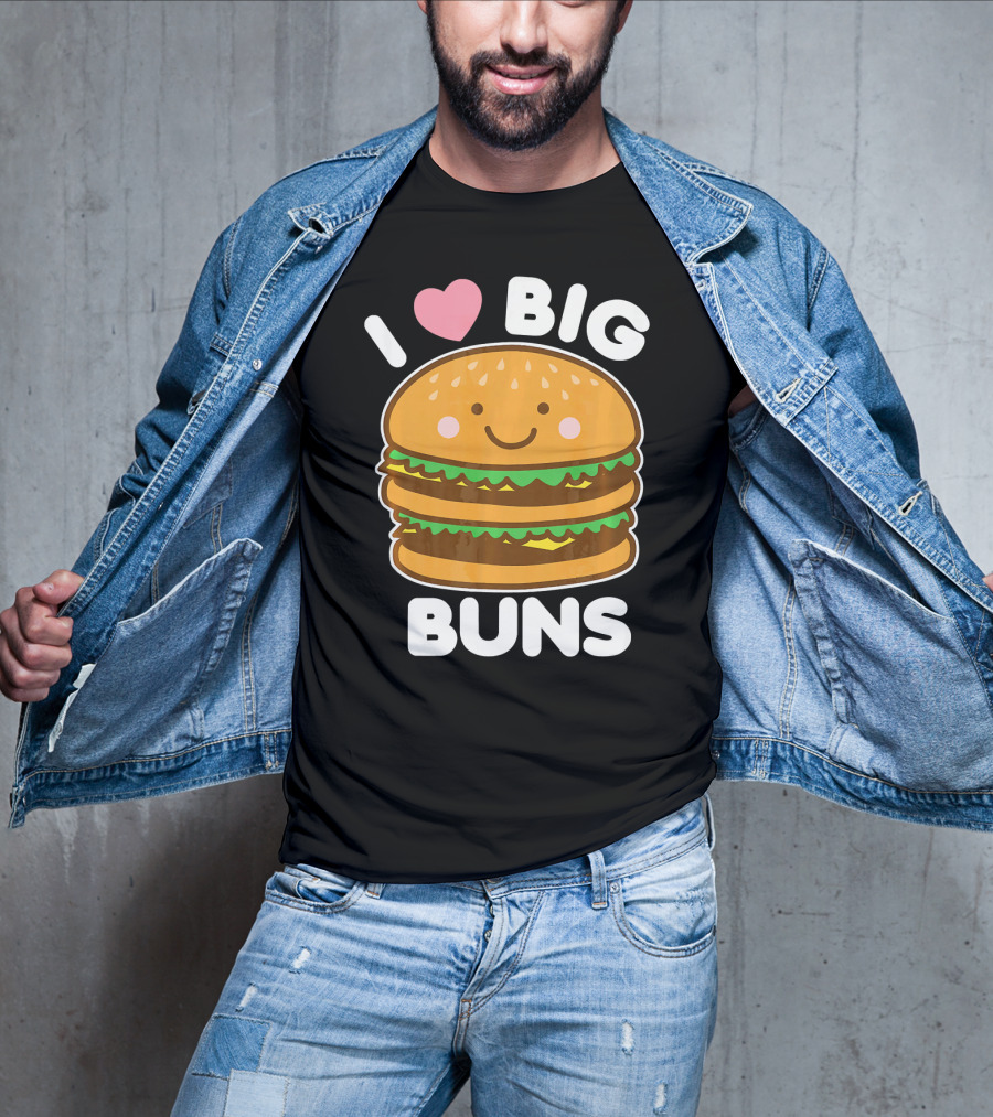 I Love Big Buns Cute Smiling Burger T-Shirt