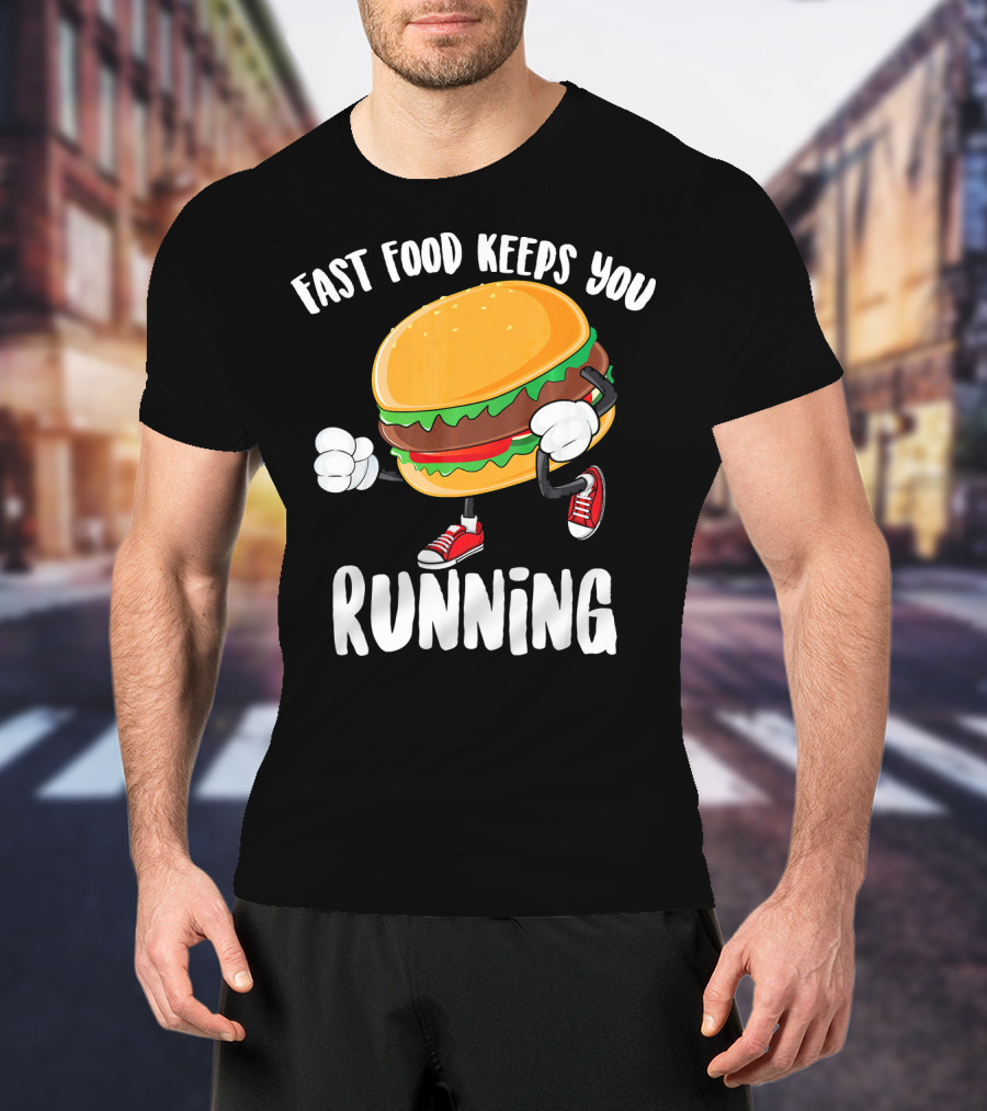 Fast Food Keeps You Running Burger In Sneakers Cool Junk T-Shirt