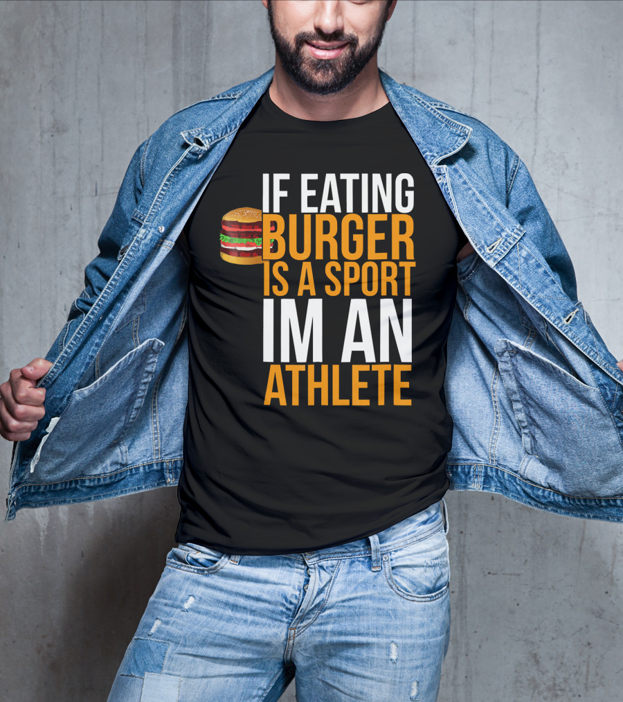 If Eating Burger Is A Sport I'm An Athlete Burger Hamburger BBQ Humor Funny Pun T-Shirt