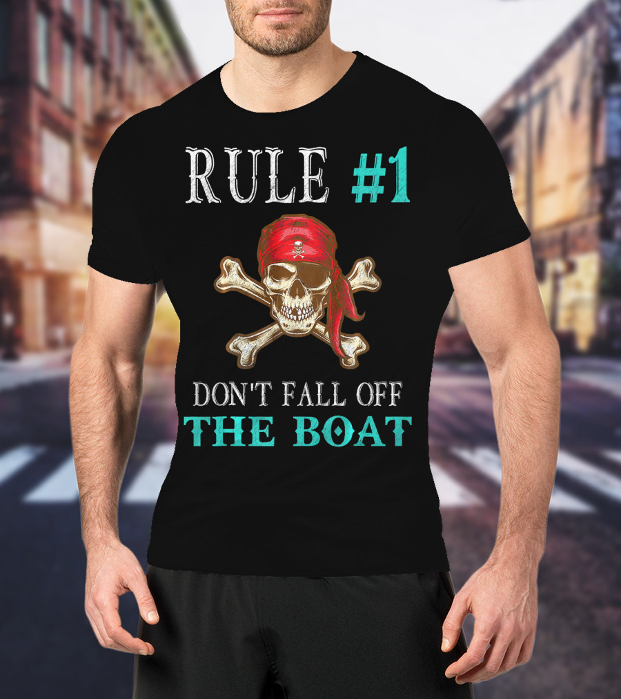 Rule #1 Don't Fall Off The Boat Funny Pirate Tampa Gasparilla Cros T-Shirt