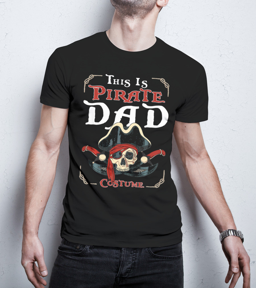 This Is Pirate Dad Costume Skull Hat Swords T-Shirt