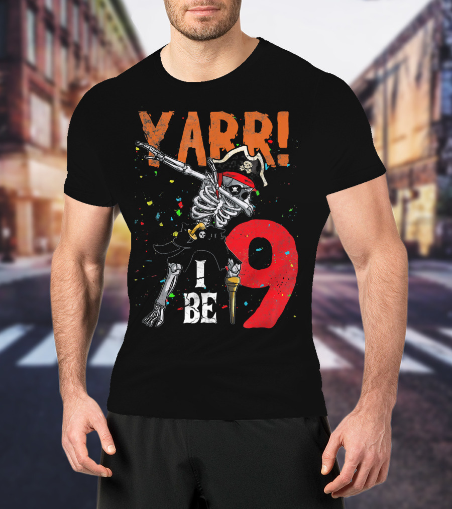 Yarr Dabbing Skeleton Pirate I Be 9 T-Shirt