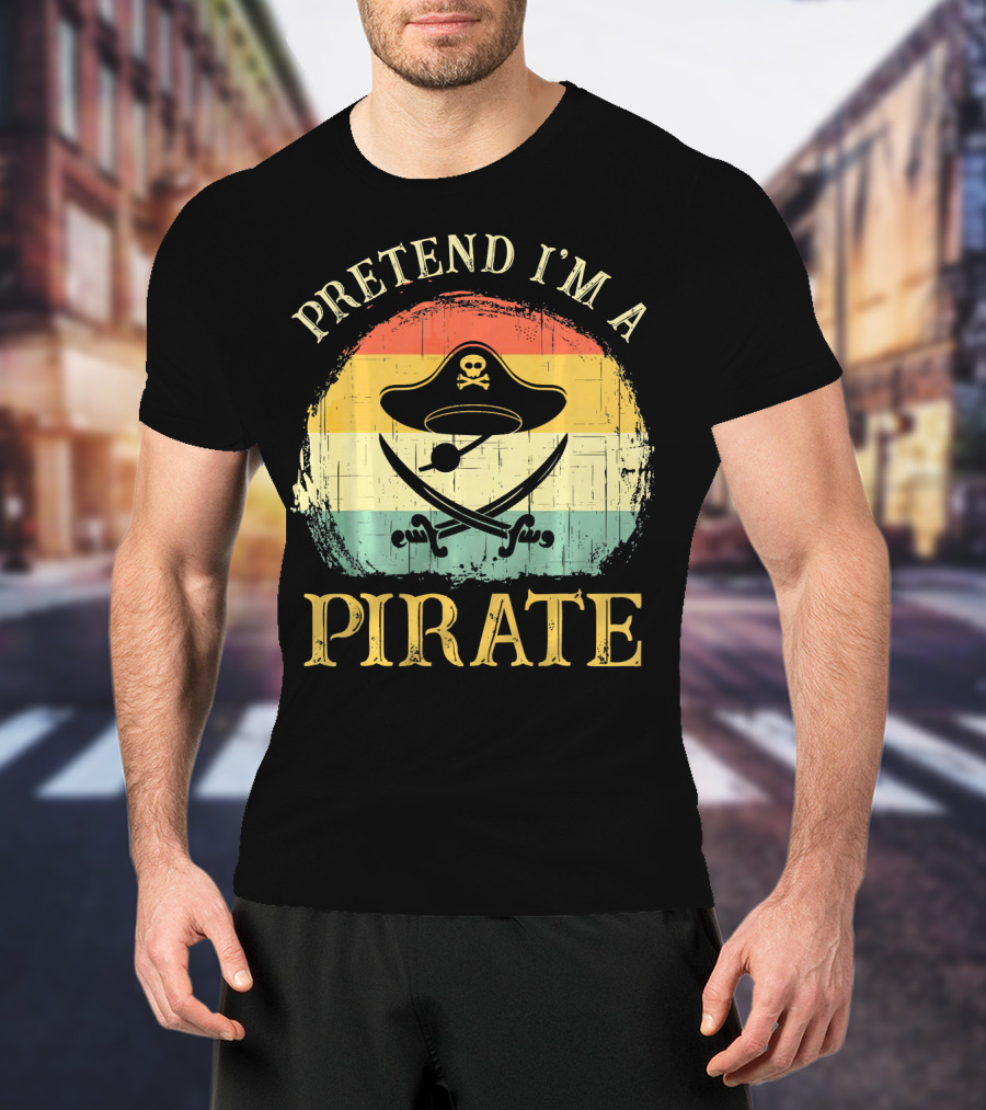 Pretend I'm A Pirate Skull Hat Crossbones Retro Costume T-Shirt