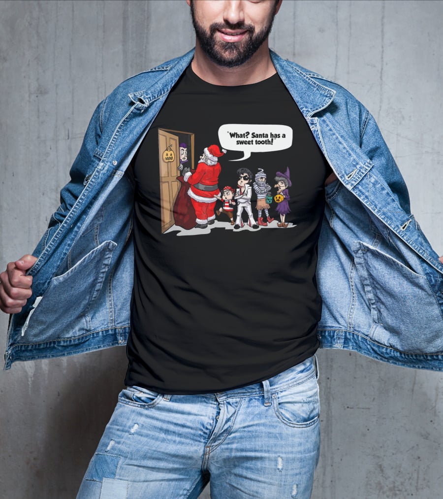 Santa Halloween Elvis Witch Mummy Pirate What? Santa Has A Sweet Tooth T-Shirt