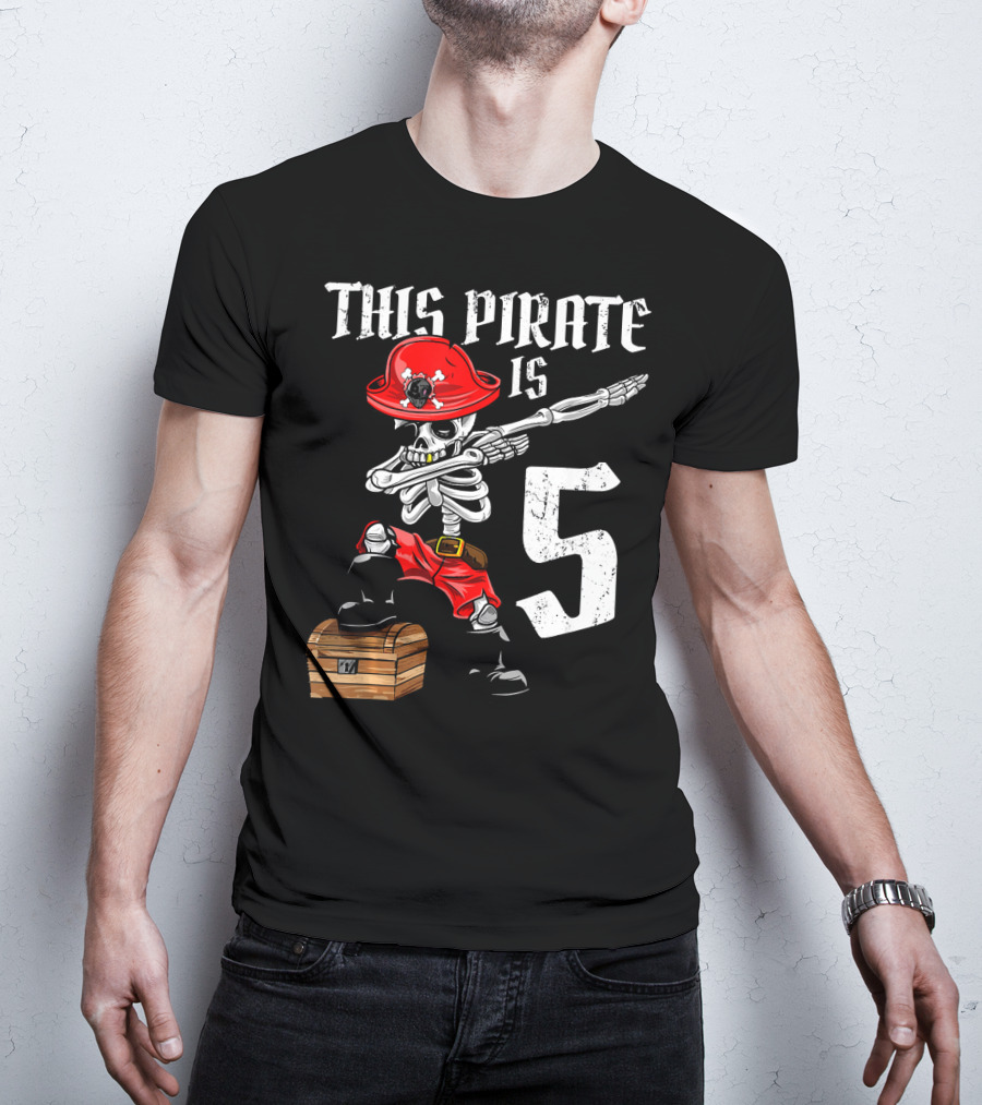 This Pirate Is 5 Dabbing Skeleton Pirate With Red Hat And Treasure Chest T-Shirt
