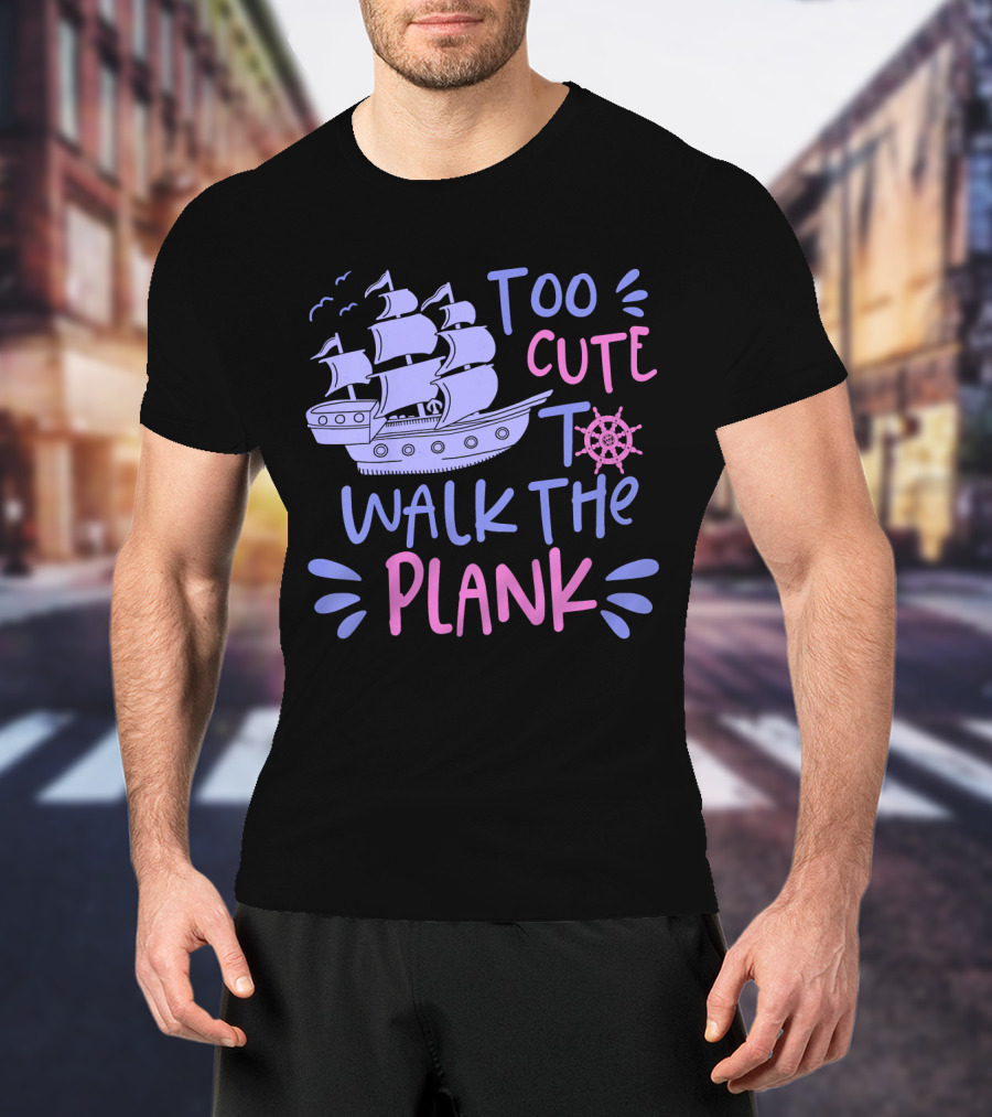 Too Cute To Walk The Plank Kids Pirate Party T-Shirt