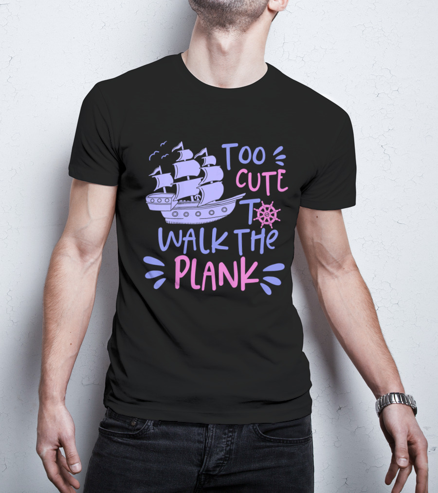 Too Cute To Walk The Plank Kids Pirate Party T-Shirt