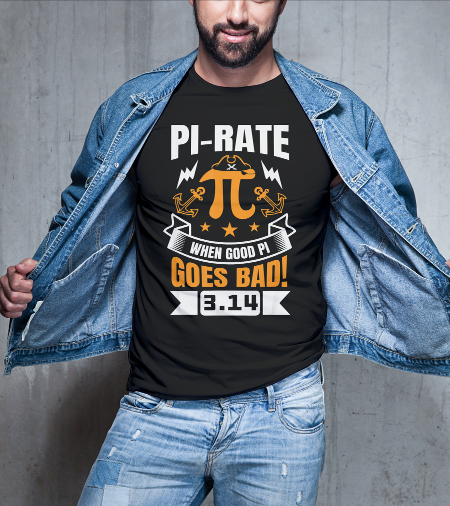 PI-RATE When Good Pi Goes Bad 3.14 Pirate Love Geek Ne T-Shirt