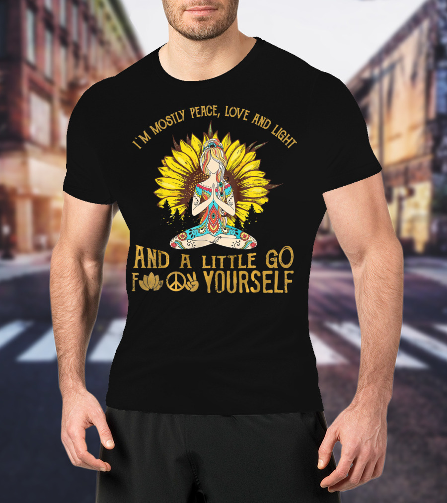 I'm Mostly Peace Love And Light Sunflower Retro Meditation Go Yourself T-Shirt