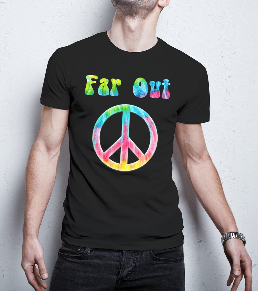 Far Out Peace Sign Retro 70s Vintage Tie Dye Hippie T-Shirt
