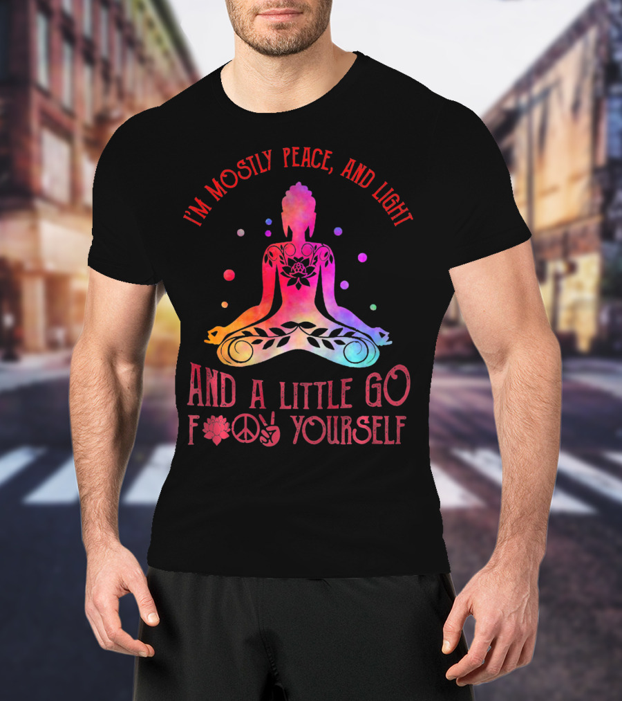 I'm Mostly Peace Love Light Yoga And A Little Go F Yourself Vintage T-Shirt