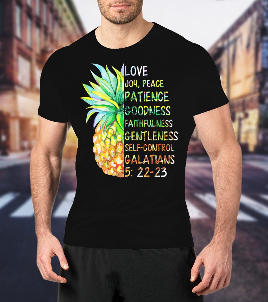 Pineapple Bible Galatians 5:22-23 Love Joy Peace Patience Goodness Faithfulness Gentleness Self-Control T-Shirt