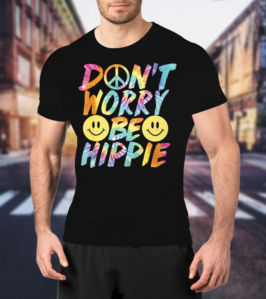 Don't Worry Be Hippie Tie Dye Style Peace Symbol Smiley Face T-Shirt