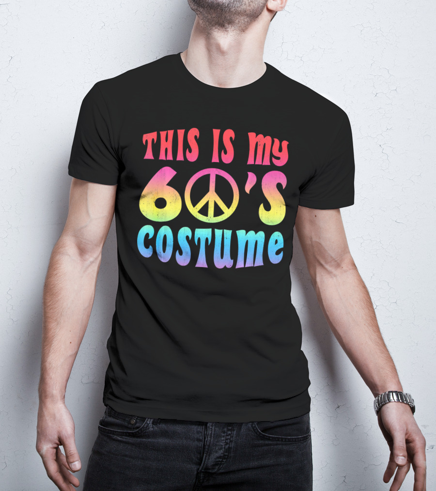 This Is My 60s Costume Peace Sign Psychedelic Rainbow Colors T-Shirt