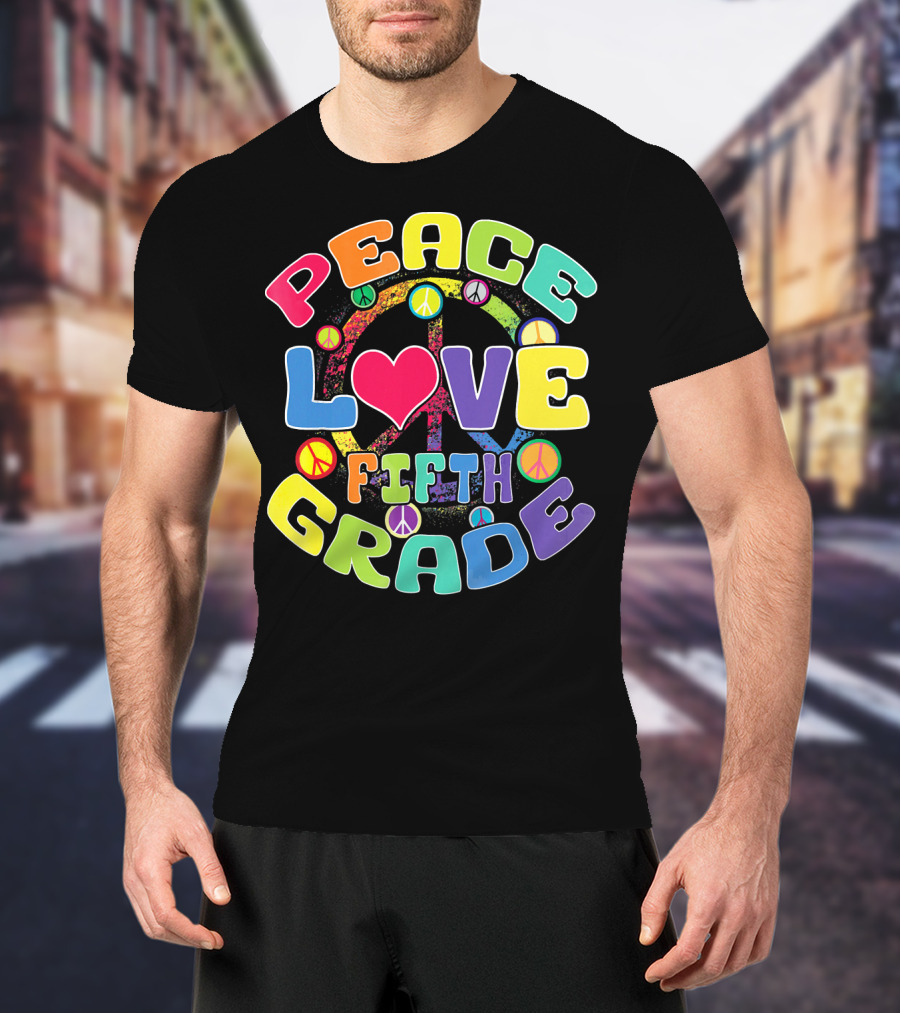 Peace Love Fifth Grade Back To School T-Shirt