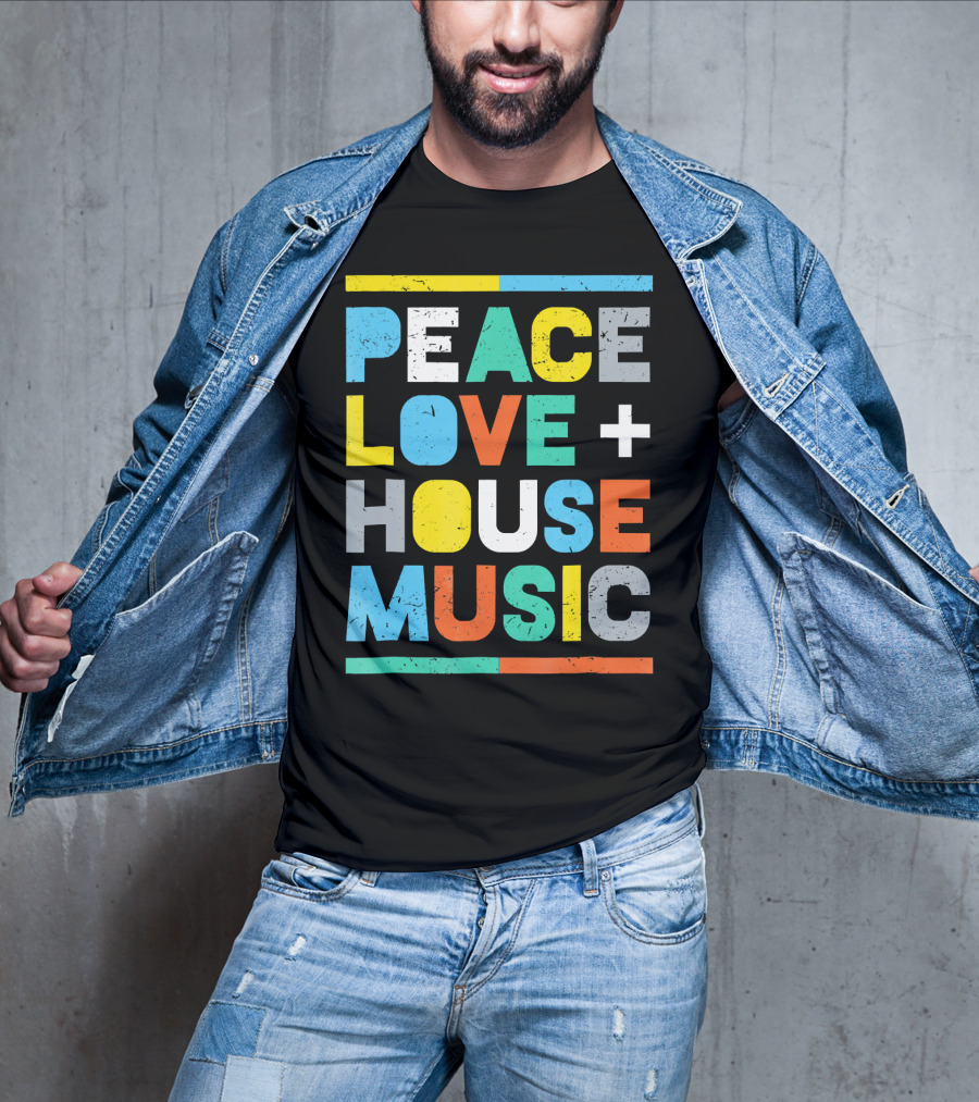 Peace Love House Music T-Shirt