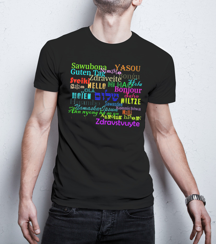 Hello Hola Bonjour Namaste Konnichiwa Sawubona Greetings Multilingual Collection T-Shirt