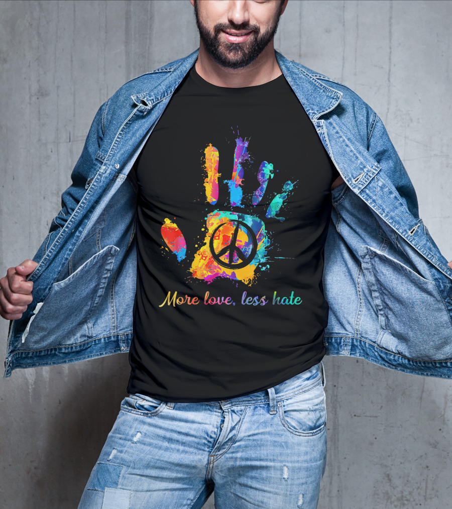 More Love Less Hate Peace Sign Hand Print Hippie T-Shirt