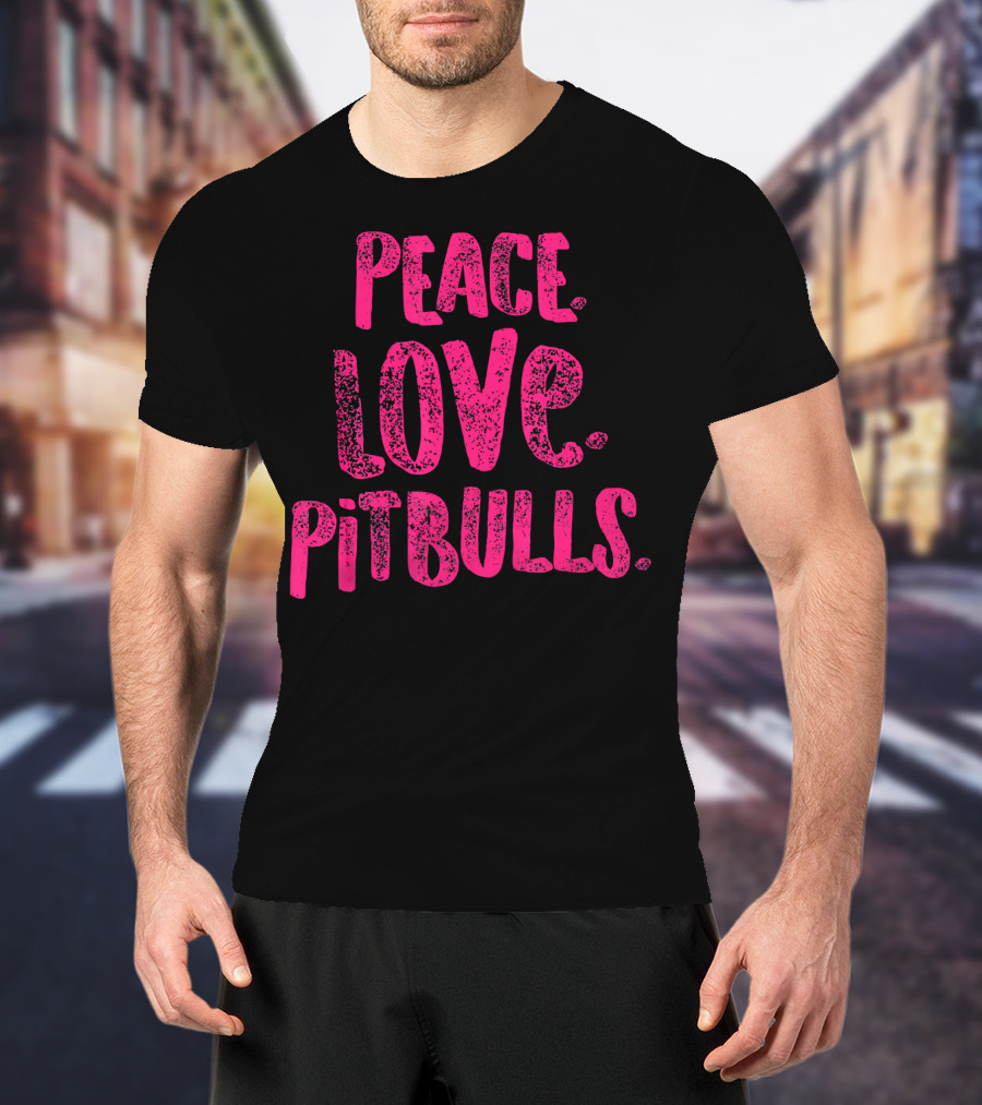 Peace Love Pitbulls T-Shirt