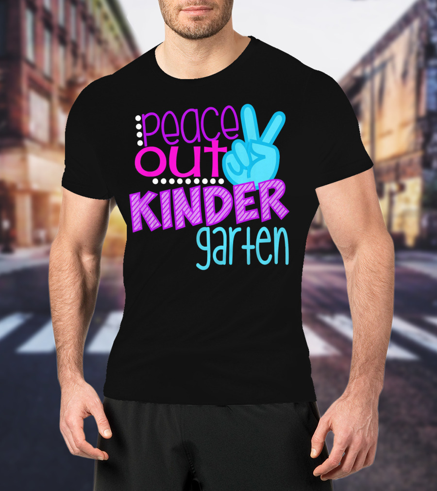 Peace Out Kindergarten First Day Of School T-Shirt