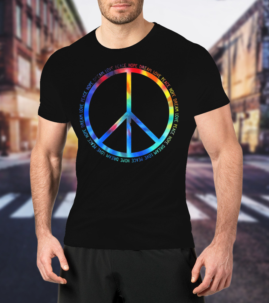 Peace Love Hope Dream Tie Dye T-Shirt