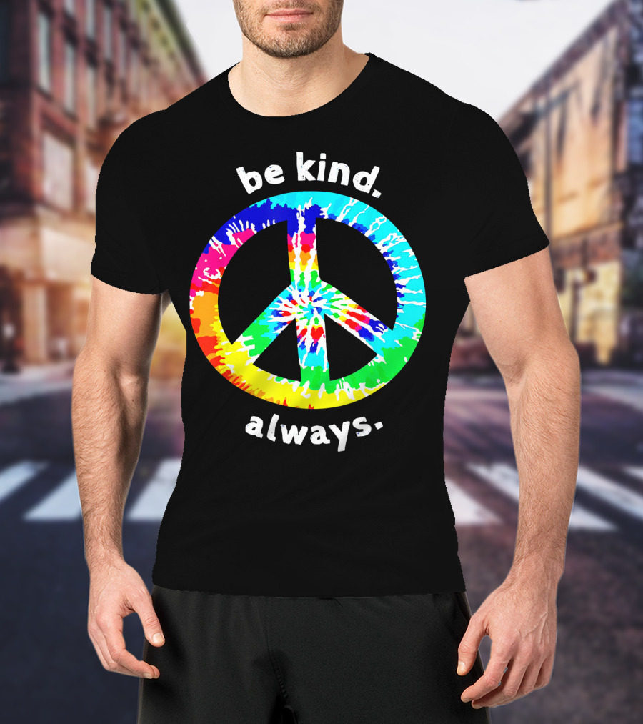 Be Kind Always Tie Dye Peace Sign T-Shirt