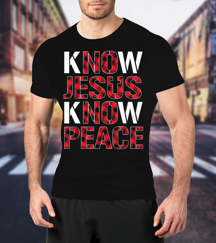 Know Jesus Know Peace Christian Buffalo Plaid Text T-Shirt