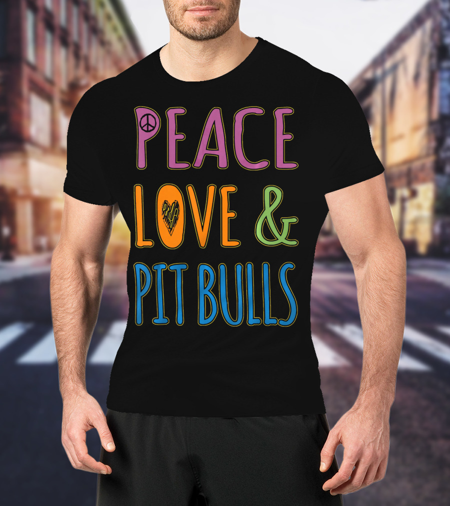 Peace Love And Pit Bulls T-Shirt