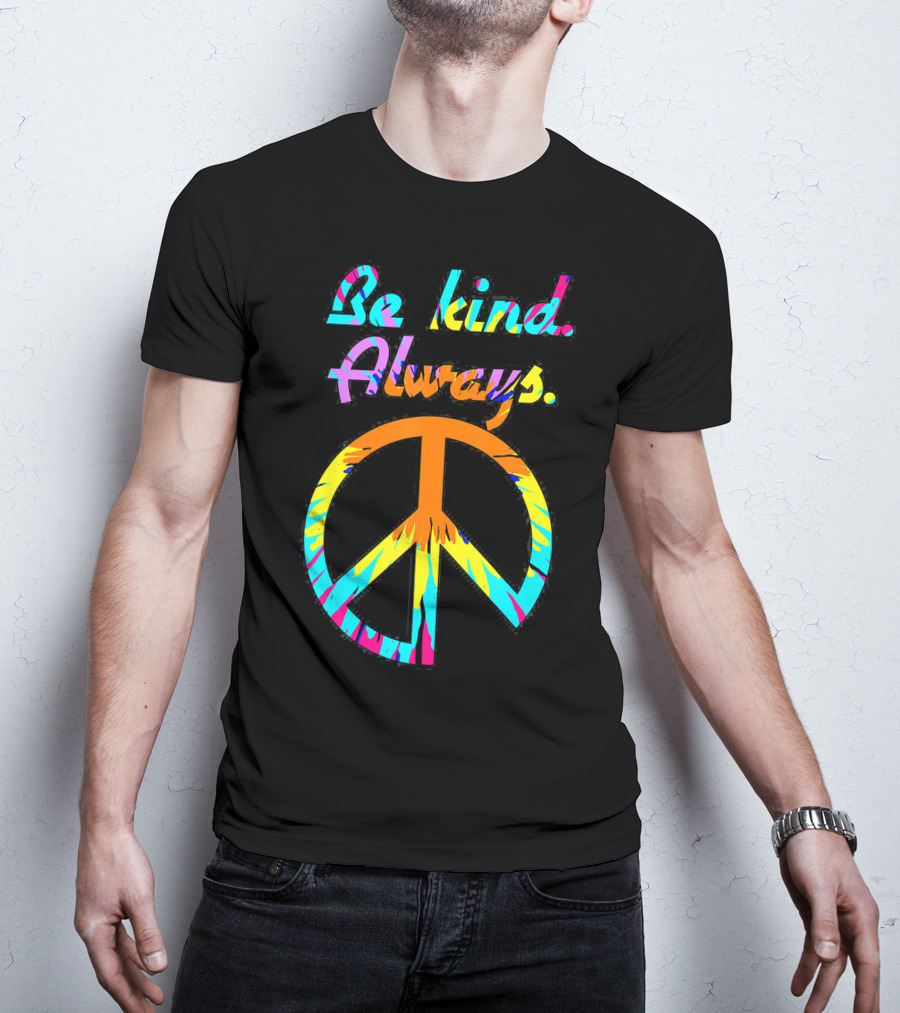 Be Kind Always Tie Dyed Peace Sign Hippi T-Shirt