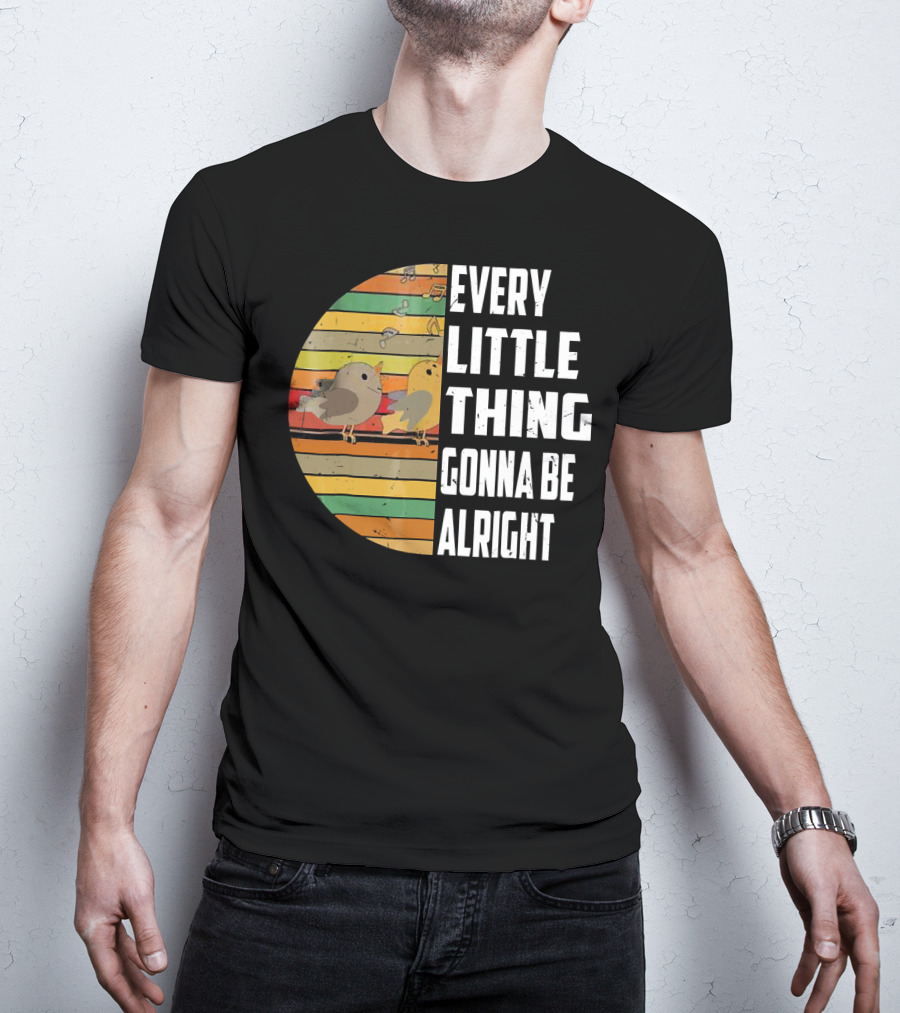 Every Little Thing Gonna Be Alright Hippie Stripes Birds T-Shirt
