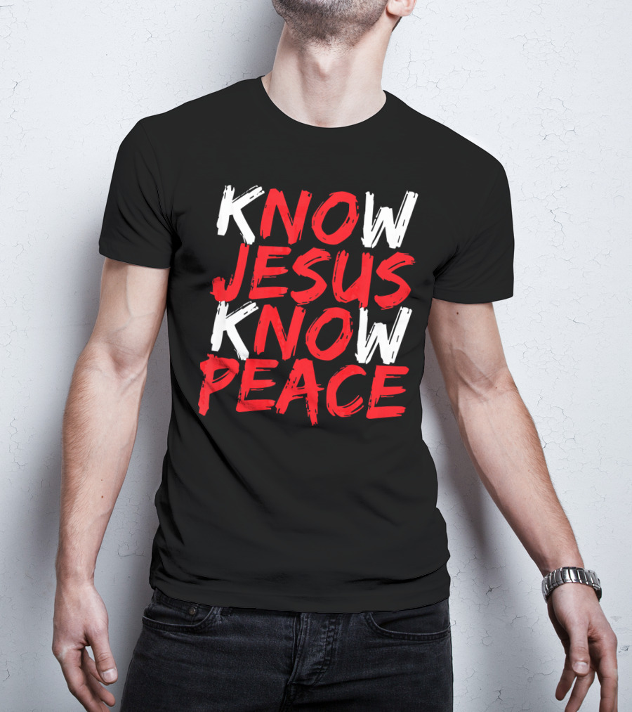 Know Jesus Know Peace Christian Bible Verse Scripture T-Shirt