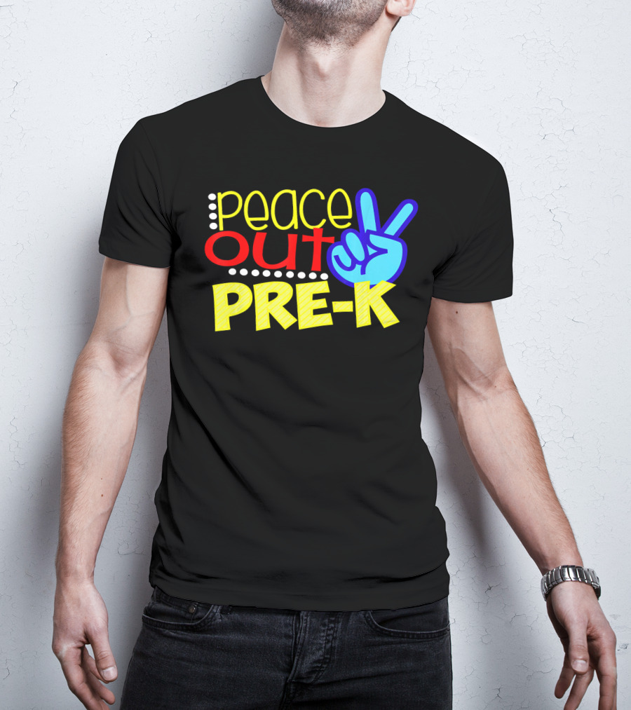 Peace Out Pre-K First Day Of School T-Shirt